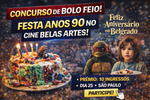 CINE BELAS ARTES APOSTA EM “CONCURSO DE BOLO FEIO” E FESTA ANOS 90 PARA CELEBRAR ESTREIA DE FILME SÉRVIO EM SÃO PAULO