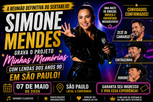 A REUNIÃO DEFINITIVA DO SERTANEJO: SIMONE MENDES GRAVA O PROJETO “MINHAS MEMÓRIAS” COM LENDAS DOS ANOS 90 EM SÃO PAULO