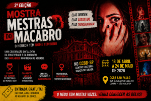 O TERROR SOB A ÓTICA FEMININA: TUDO SOBRE A 2ª EDIÇÃO DA MOSTRA MESTRAS DO MACABRO NO CCBB SÃO PAULO