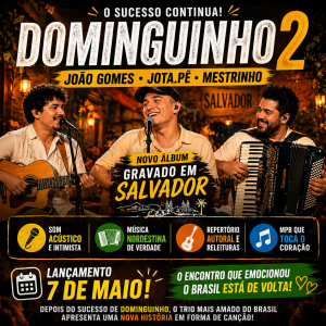 DOMINGUINHO 2 CHEGA EM 2026: JOÃO GOMES, JOTA.PÊ E MESTRINHO REFORÇAM A FORÇA DA MÚSICA NORDESTINA COM UM PROJETO ACÚSTICO QUE CONQUISTA O BRASIL
