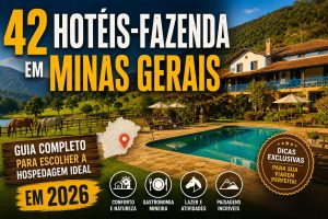 42 Hotéis-Fazenda em Minas Gerais: Guia Completo para Escolher a Hospedagem Ideal em 2026