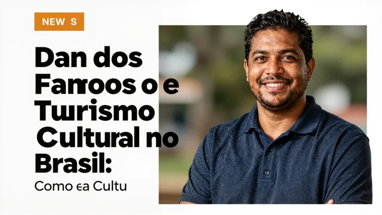 Dan dos Famosos e o Turismo Cultural no Brasil: Como a Cultura Popular Se Torna uma Destino de Lazer