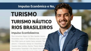 Turismo Náutico nos Rios Brasileiros: Impulso Econômico e Novos Investimentos