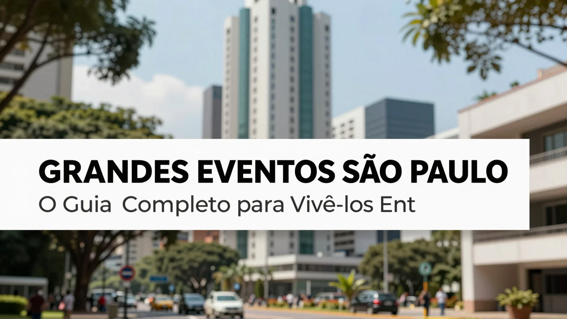 Grandes Eventos São Paulo: O Guia Completo para Vivê-los Entre Agora e Dezembro