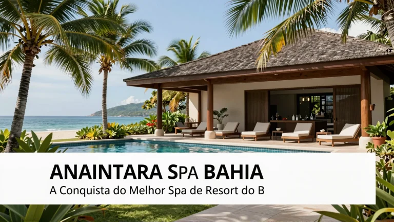 Anantara Spa Bahia: A Conquista do Melhor Spa de Resort do Brasil