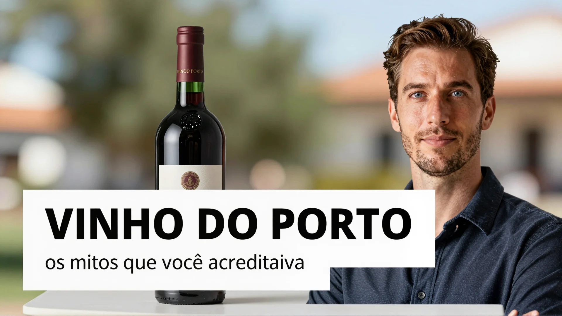 Vinho do Porto: os mitos que você acreditava