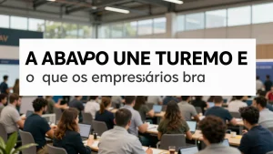 A ABAV Expo une turismo e negócios: o que os empresários brasileiros precisam saber sobre o mercado chinês