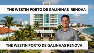 The Westin Porto de Galinhas Renova Equipe e Aposta em Novos Projetos Turísticos no Nordeste
