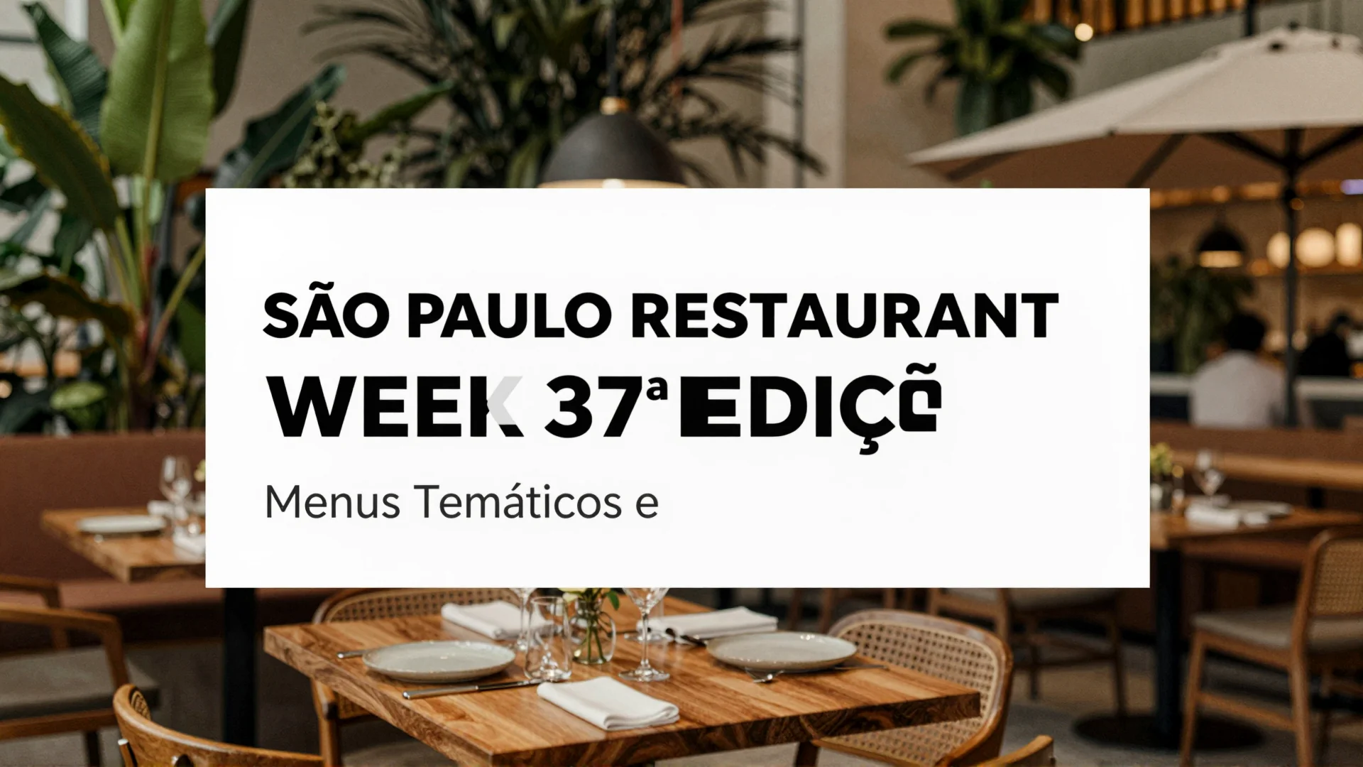 São Paulo Restaurant Week 37ª Edição: Menus Temáticos e Como Reservar no Feriadão