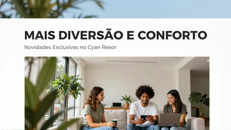 Mais Diversão e Conforto: Novidades Exclusivas no Cyan Resort Transformam Suas Férias