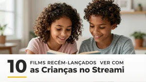 10 Filmes Recém-Lançados para Ver Com as Crianças no Streaming