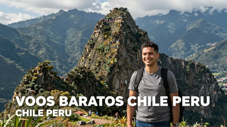 Voos baratos Chile Peru: como viajar para o sul-americano com orçamento apertado em 2027