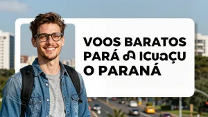 Voos baratos para o Paraná: Curitiba e Foz do Iguaçu abrem portas para novos destinos